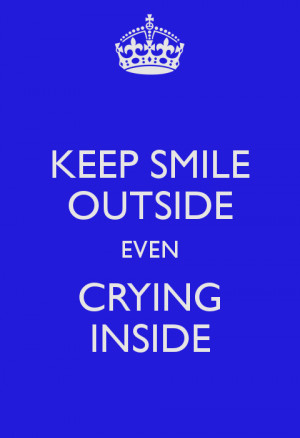 Keep Smile Outside Even...