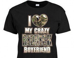 Love My Crazy Redneck Boyfriend Shirt - Country Girl - 12136 - Duck ...