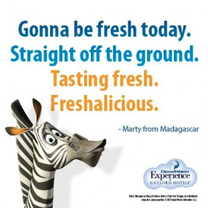 ... today. - Marty #Madagascar #DreamWorks #GaylordHotels #zebra #quote