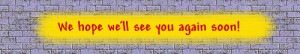 we_hope_to_see_you_soon.gif