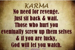 ... screw up themselves and if you're lucky, God will let you watch