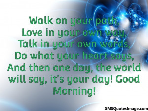 It’s your day! Good Morning...