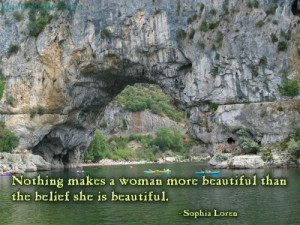 Nothing Makes A Woman More Beautiful Than The Belief She Is Beautiful
