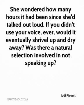 She wondered how many hours it had been since she'd talked out loud ...