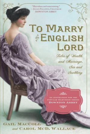 ... Julian Fellowes was inspired to create after reading To Marry An
