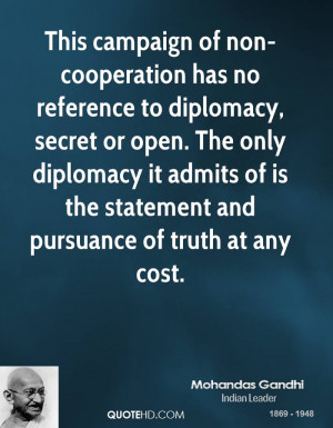This campaign of non-cooperation has no reference to diplomacy, secret ...