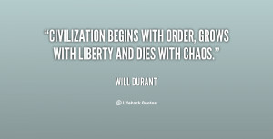 quote Will Durant civilization begins with order grows with liberty