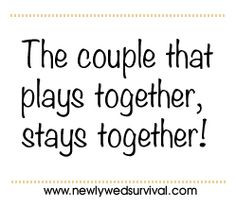 The couple that plays together, stays together. stuff, marriag quot ...