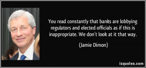 You read constantly that banks are lobbying regulators and elected ...