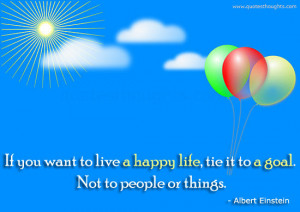 ... Happy Life Tie It To A Goal Not To People Or Things - Advice Quotes