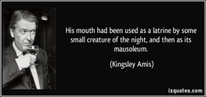 His mouth had been used as a latrine by some small creature of the ...