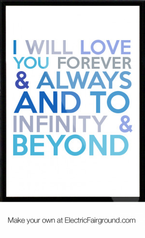 Will Love You Forever & Always And To Infinity & Beyond Framed Quote