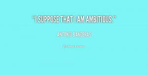 Antonio Banderas Quotes