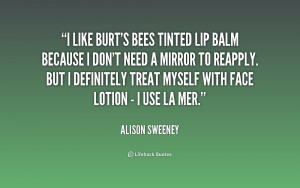 quote-Alison-Sweeney-i-like-burts-bees-tinted-lip-balm-232119.png
