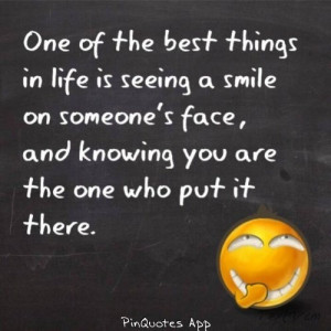 knowing you put a smile on their face