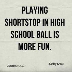 Shortstop Quotes Ashley grove - playing shortstop in high school ball ...