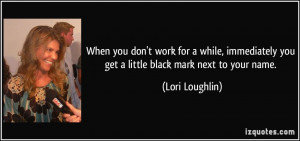 More Lori Loughlin Quotes
