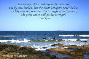 waves which dash upon the shore are, one by one, broken, but the ocean ...