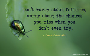 Don’t worry about failures, worry about the chances you miss when ...