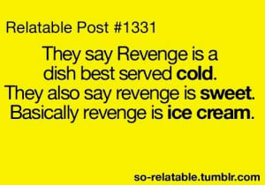 Sweet sweet revenge