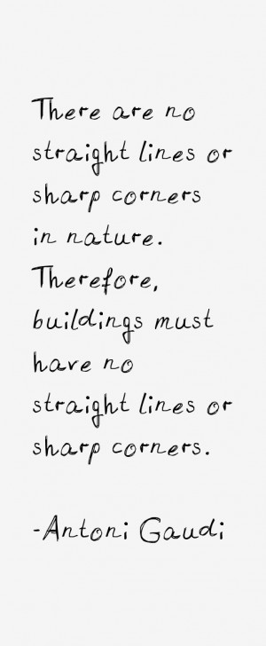 There are no straight lines or sharp corners in nature. Therefore ...