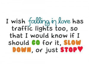 falling in love, love, quote, slow, stop, traffic lights