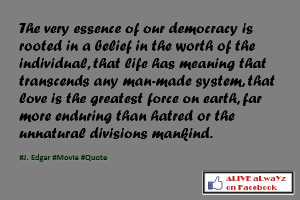 The Very Essence of our Democracy Is rooted In a Belief In the Worth ...
