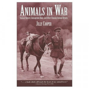 ... Dogs, and Other Unsung Animal Heroes (9781585747290): by Jilly Cooper
