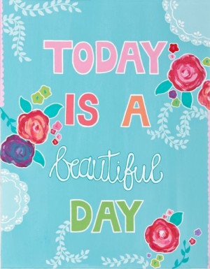 Today is a beautiful day!