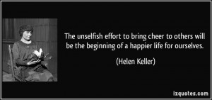 The unselfish effort to bring cheer to others will be the beginning of ...