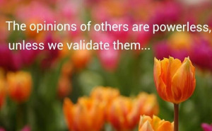 opinions of others are powerless