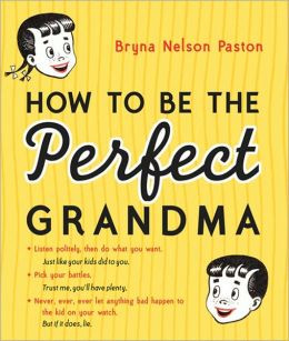 How to Be the Perfect Grandma