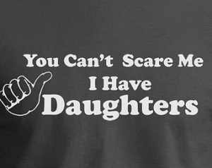 You Can't Scare Me I Have DAUGHTERS Fathers Day Gift for Dad from Kids ...