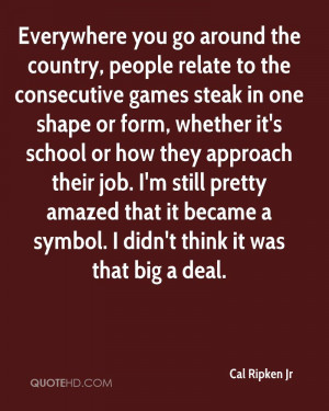 Cal Ripken Jr Quotes