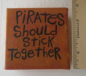 ... ART Painting Pirates Should Stick Together Canvas by NayArts, $25.00