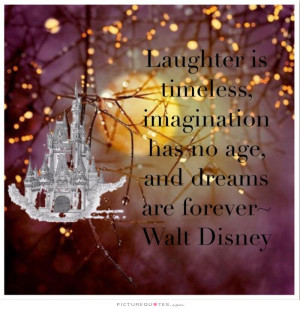 Dream Quotes Walt Disney Quotes Laughter Quotes Imagination Quotes Age ...