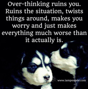 Over Thinking Quotes Over-thinking quote via www.