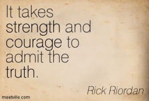 ... Rick-Riordan-strength-courage-honesty-truth-Meetville-Quotes-18553.jpg