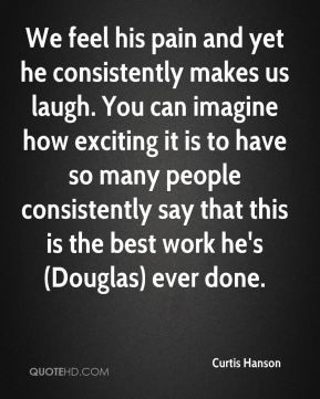 Curtis Hanson - We feel his pain and yet he consistently makes us ...