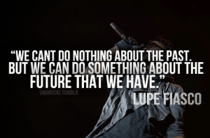 Lupe Fiasco Quotes Tumblr