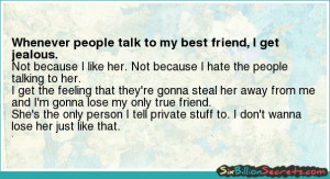 Friends - Whenever people talk to my best friend, I get jealous.