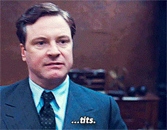 King George VI: All that work down the drain. My own brother, I couldn ...