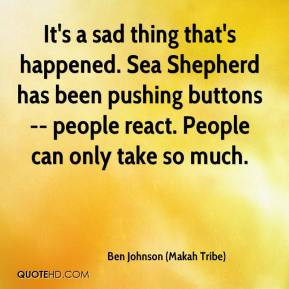Ben Johnson (Makah Tribe) - It's a sad thing that's happened. Sea ...