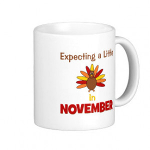 Expecting A Little Turkey in November! Mugs