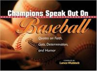 Champions Speak Out on Baseball Determination and Humor: Quotes on ...