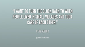 quote-Pete-Seeger-i-want-to-turn-the-clock-back-142478_1.png