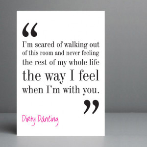 Dirty Love Movie Quotes Dirty dancing movie quote.