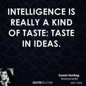 susan-sontag-intelligence-quotes-intelligence-is-really-a-kind-of.jpg