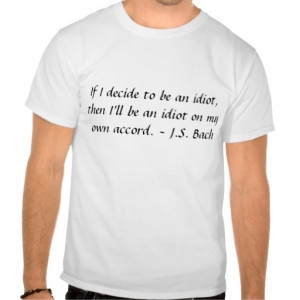 Funny Composer Quotes Bach Tshirts