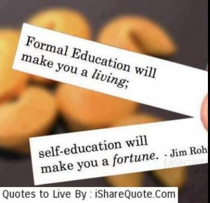 Formal Education will make you a living…